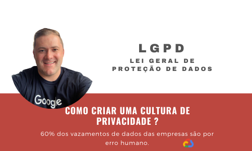 LGPD como criar uma Cultura de Privacidade ?